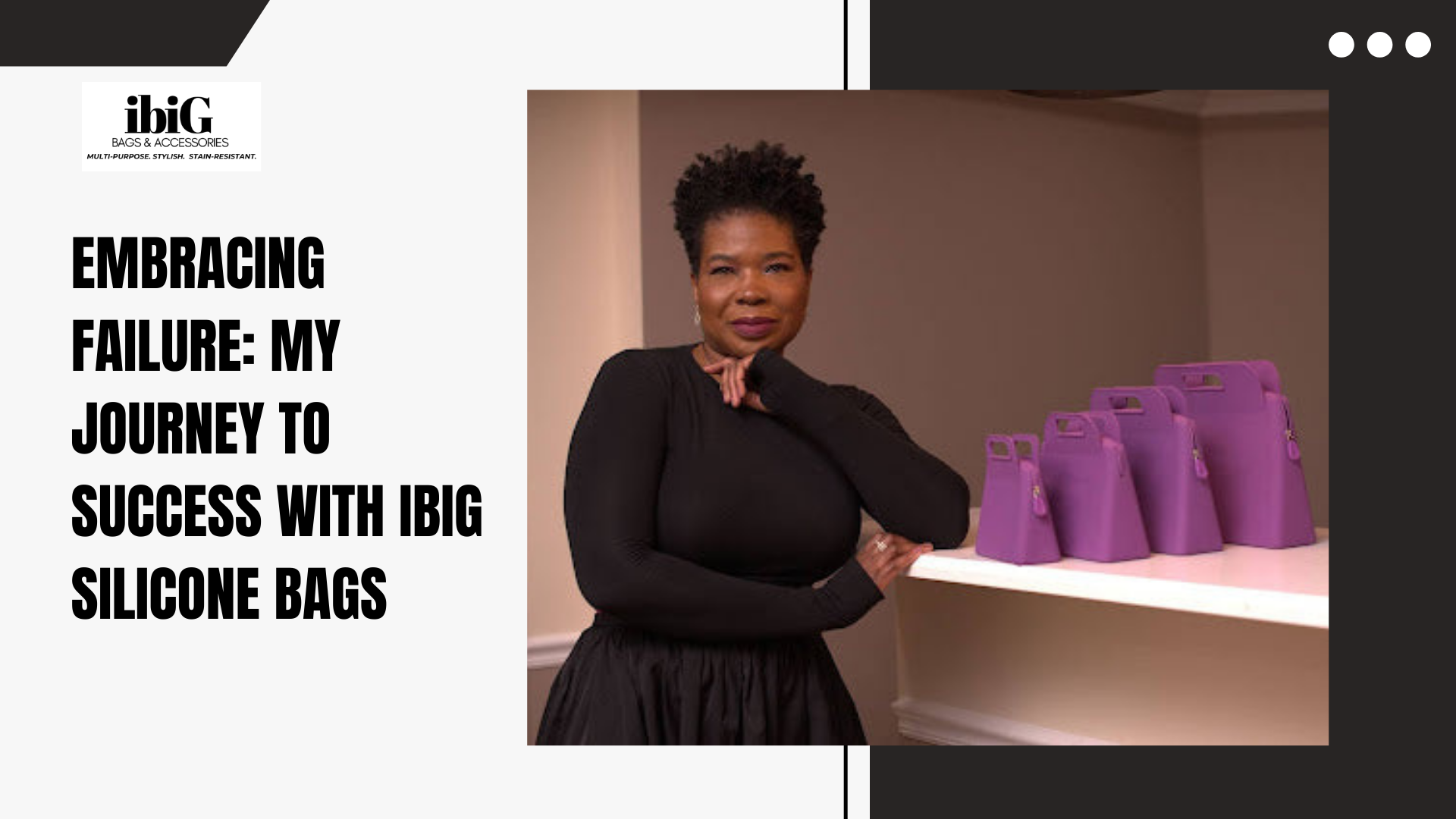Embracing Failure: My Journey to Success with ibiG Silicone Bags