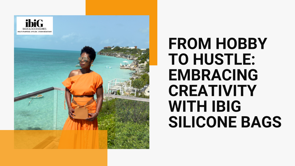 From Hobby to Hustle: Embracing Creativity with ibiG Silicone Bags